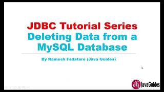 JDBC Tutorial - Part 6: Deleting Data from a MySQL Database