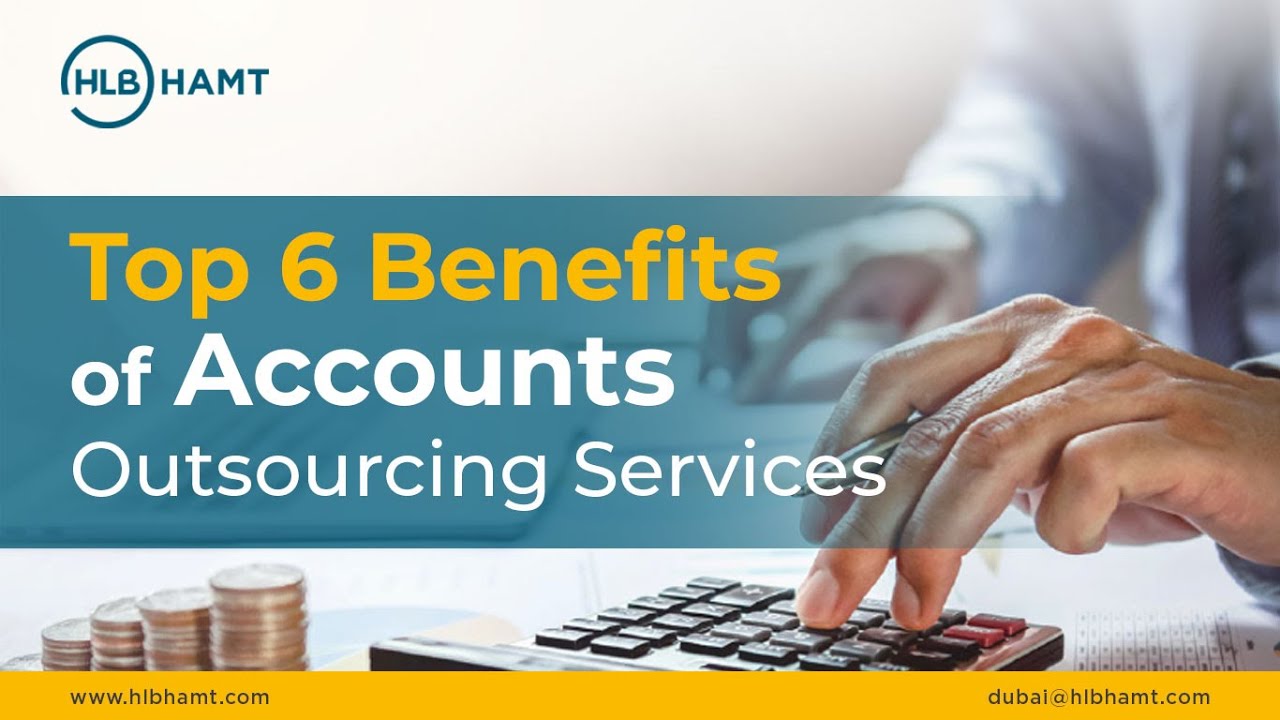 Top 6 Benefits Of Accounting Outsourcing Service In UAE - YouTube