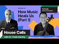 House Calls with Dr. Vivek Murthy | 11.01.2023 | Yo-Yo Ma: How Music Heals Us (Part 1)