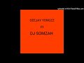 DEEJAY YONGZZ Ft Dj somza Rsa ( now or never)