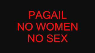 Pagail - NO WOMEN NO SEX