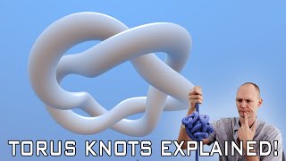 Torus Knots explained!