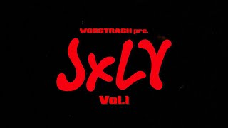 WORSTRASH PRESENTS 【JXLY Vol.1】