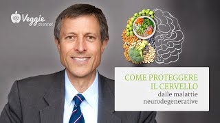 Come proteggere il cervello dalle malattie neurodegenerative - Dott. Neal Barnard