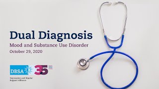 Dual Diagnosis - Mood and Substance use Disorder