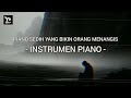 piano sedih bikin orang menangis sad piano instrumen piano lagu piano paling menyedihkan