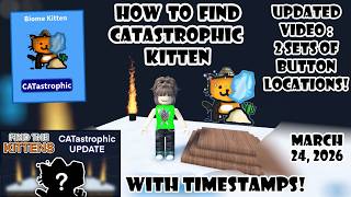 UPDATED! 2 Sets of Button Locations! How to get Catastrophic Kitten "Find the Kittens (43)" Roblox