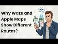 Waze vs Apple Maps: Why They Send You Different Ways