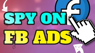 Spy On Facebook Ads - How To Spy On Facebook Ads For Free - New Facebook Ads Library Tool