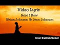 Here I Bow - Brian & Jenn Johnson (Video Lyric)