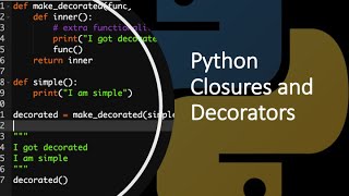 Python Closures and Decorators | Quick Tutorial