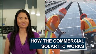 How the Commercial Solar ITC Works - The Federal Solar Investment Tax Credit Explained