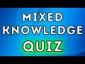 Test Your Knowledge On This Mixed Knowledge Quiz (Trivia Quiz)