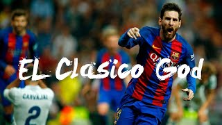 El Clásico God - Lionel Messi