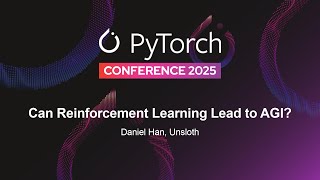 Can Reinforcement Learning Lead to AGI? - Daniel Han, Unsloth