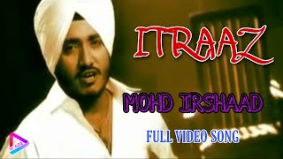 ITRAAZ | MOHD. IRSHAAD | FULL VIDEO SONG | PUNJABI SAD SONG | S M AUDIO CHANNEL