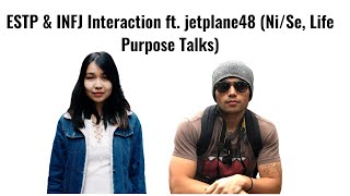 ESTP and INFJ Interaction (Se/Ni Grip, Purpose in Life Talks) ft. jetplane48