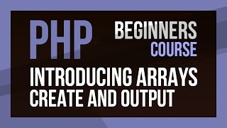 Learn PHP - PHP Arrays for Beginners