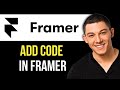 How to Add Code in Framer