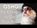 OSHO: The Courage to Open Your Heart