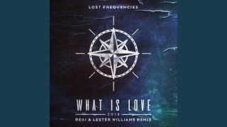 What Is Love 2016 (Regi \u0026 Lester Williams Extended Remix)