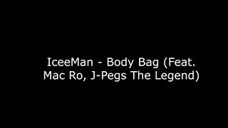 IceeMan - Body Bag (Remix) (Feat. Mac Ro, J-Pegs The Legend)