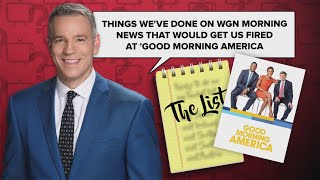 The List: Things done WGN Morning News that could get your fired on Good Morning America