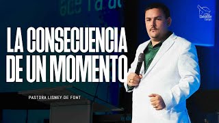 Pr. Juan L Font │ La Consecuencia de un Momento │10-27-24