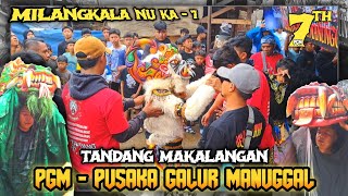 TANDANG MAKALANGAN ( LS . PUSAKA GALUR MANUNGGAL ) 🔥 ACARA MILANGKALA NU KA - 7 th 💥 GILANG OFFICIAL