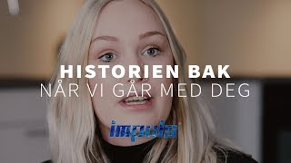 Impuls- Historien bak 'Når vi går med deg'