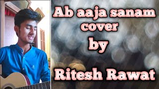 Ab aaja|cover song by Ritesh Rawat|Gajendra verma ft.jonita gandhi|