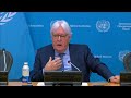 world s humanitarian situation press conference united nations