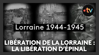 La libération de la Lorraine, épisode 5 : la libération d'Épinal