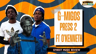 Street Music Review: G-MIGOS PRESS 2 FT O'KENNETH