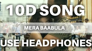 Mere Baabula  ( 10D SONG ) - Jawaani Jaaneman|Saif, Alaya F, Tabu | Harshdeep Kaur, Akhil|