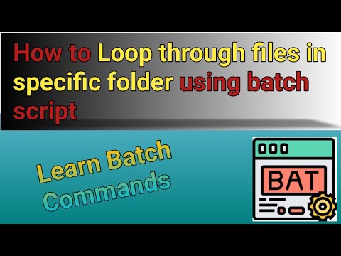 How to Create Batch File to loop through files in directory Batch Scripting