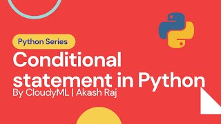 18. Conditional statement in Python | cloudyML
