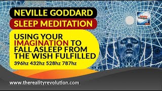 Sleep Meditation - (Neville Goddard) Using Your Imagination To Fall Asleep From The Wish Fulfilled