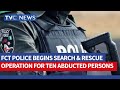 FCT Police Begins Search & Rescue Operation For Ten Abducted Persons