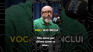 Não deixe por último quem vc ama by @fabriciocarpinejar #reels #podcast #shorts #relacionamento