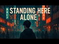 Standing here Alone - Echo Vibes ( Official Music )
