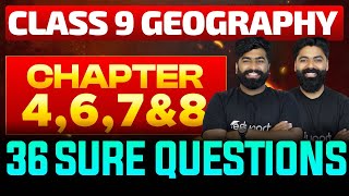 Class 9 Geography | Chapter 4,6,7 \u0026 8 | 36 Sure Questions | Eduport