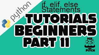 Python Tutorials Part 11|if, elif, else Statements