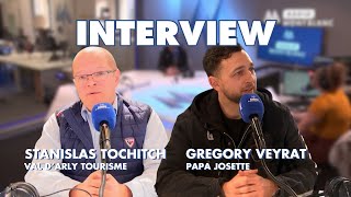 Interview | Stanislas Tochitch - Val d'Arly Tourisme \u0026 Gregory Veyrat - Papa Josette