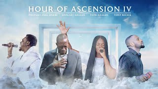 HOUR OF ASCENSION IV || PROPHETIC WORSHIP || Prophet Joel Ogebe, Tony Richie, Danladi \u0026 Tope Hassan