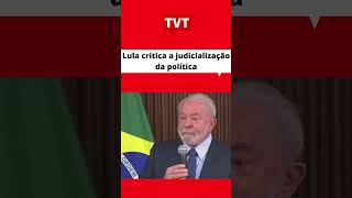 #Lula critica a judicialização da #política #GovernoLula #redetvt #tvt #Shorts