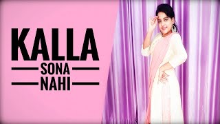 KALLA SOHNA NAI - Neha Kakkar | Dance Cover | Akanksha Gadia