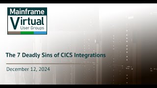 Virtual CICS User Group Meeting December 12, 2024