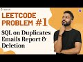 #1 LeetCode Problem: SQL on Duplicates Emails Report & Deletion