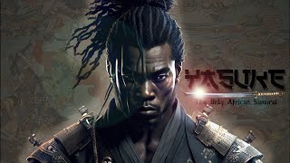 Yasuke! The Epic Tale of The Only  African Samurai